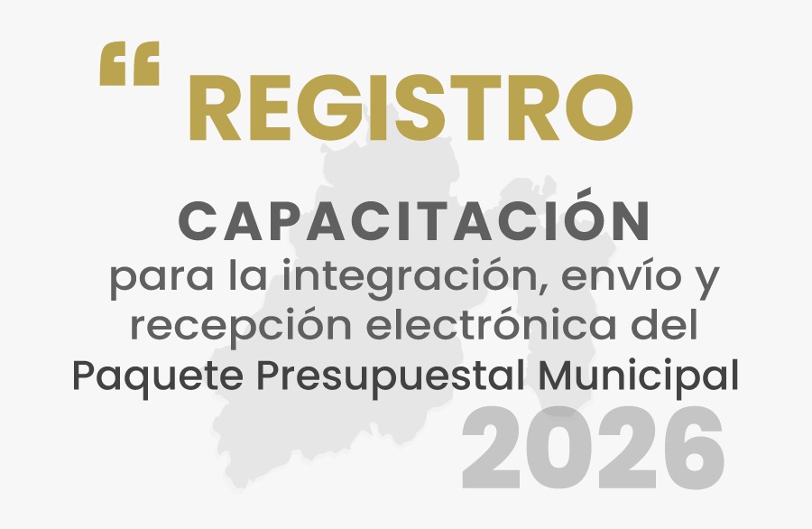 CAPACITACIÓN para la integración, envío y recepción electrónica del Paquete Presupuestal Municipal 2026
